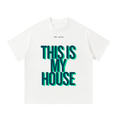 'This Is My House' Bold Print Unisex Oversized Tee [Front Print]